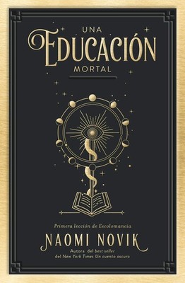 Una educación mortal: Primera lección de Escolomancia - paperback Novik, N...