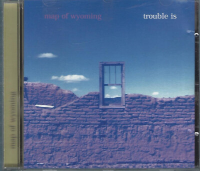 MAP OF WYOMING - ''Trouble Is''  CD Blue Rose