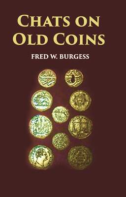 Chats On Old Coins [Hardcover] By Fred W. Burgess
