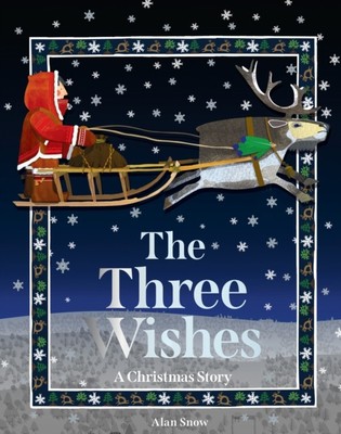The Three Wishes A Christmas Story by Alan Snow (Paperback Book)