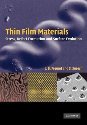 Thin Film Materials: Stress, Defect Formation and Surface Evolution by L.B. Freu