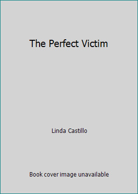 The Perfect Victim by Linda Castillo