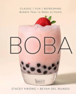 Boba: Classic, Fun, and Refreshing Bubble Teas to Make at Home - GOOD