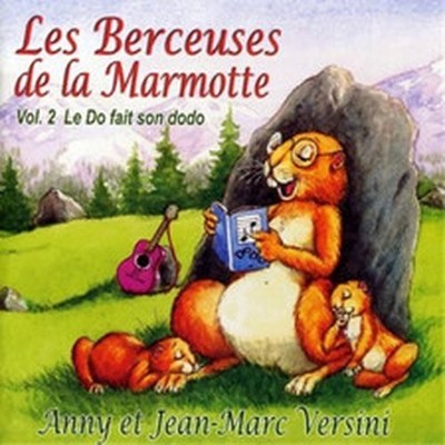 ANNY ET JEAN-MARC VER LES BERCEUSES DE LA MARMOTTE/VOL.2 : LE DO FAIT SON (CD)