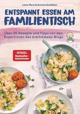 Entspannt essen am Familientisch | Lena Merz, Annina Schäflein | deutsch