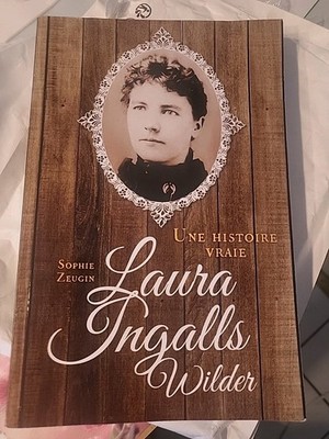 Laura Ingalls Wilder: Une histoire vraie von Zeugin..Sophie 