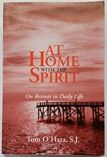 At Home with the Spirit: On Retreat in ..., O'Hara, Tom