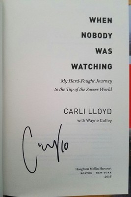 When Nobody Was Watching: My Hard-Fought Journey to the Top of the Soccer Wo...