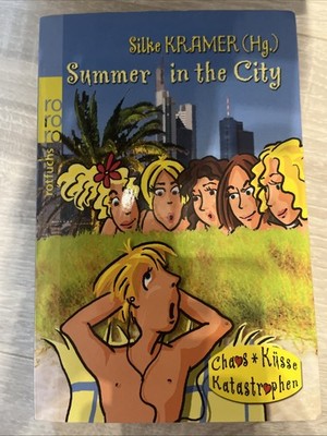 Summer in the City Silke Kramer (Hg.). Mit Angela Gerrits ... [Mit Ill. von Birg