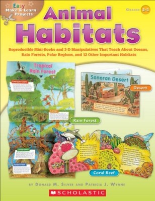 Easy Make & Learn Projects: Animal Habitats: Reproducible Mini-Books and 3-D Man