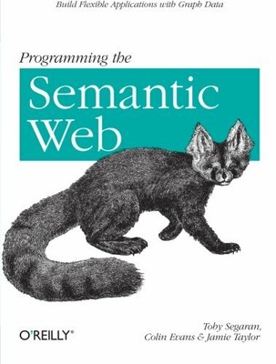 Programming the Semantic Web: Build Flexible Applicat by Jamie Taylor 0596153813