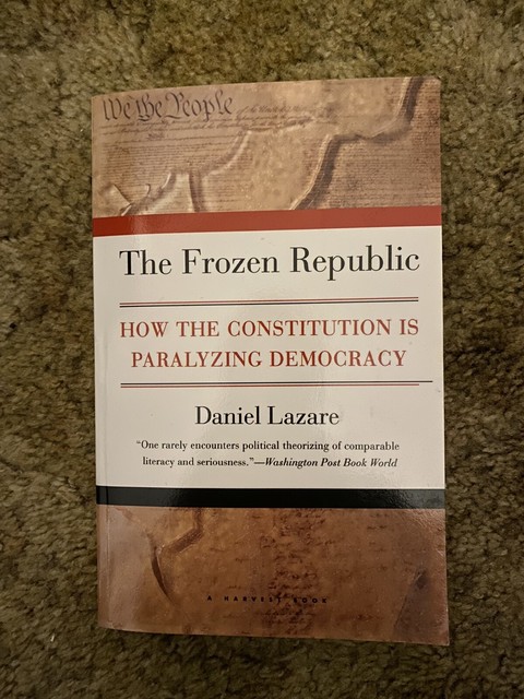 The frozen republic how the constitution is paralyzing democracy essay 04 picture