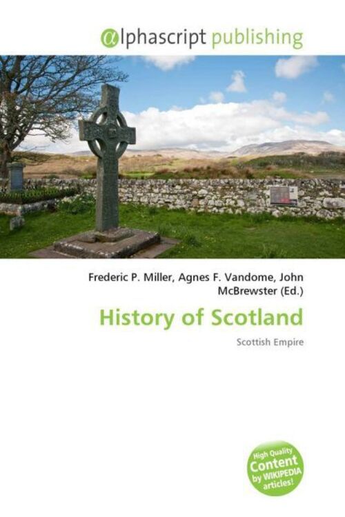 Frederic P. Miller (u. A.) | History Of Scotland | Taschenbuch |