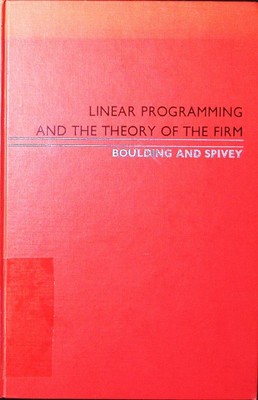 Linear Programming and the Theory of the Firm. Boulding and Spivey.