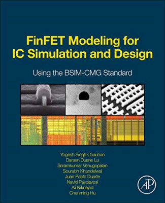 FinFET Modeling for IC Simulation and Design: Using the - HardBack NEW Chenming