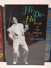 Hi-De-Ho Life of Cab Calloway Jazz Biography Cotton Club Harlem Alyn Shipton LN Hi-De-Ho Life of Cab Calloway Jazz Biography Cotton Club Harlem Alyn Shipton LN