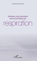 AméLiorer Votre Quotidien Par Les Techniques De Respiration | Christian Perrotin