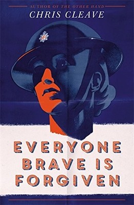 Everyone Brave Is Forgiven,Chris Cleave- 9781473618701