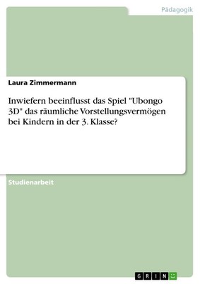 Inwiefern beeinflusst das Spiel ''Ubongo 3D'' das räumliche Vorstellungsvermögen