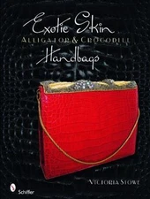 Exotic Skin : Alligator and Crocodile Handbags, Hardcover by Stowe, Victoria,...