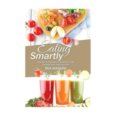 Eating Smartly: A Guide to Pursuing a Healthier Life through Diet and Exercise