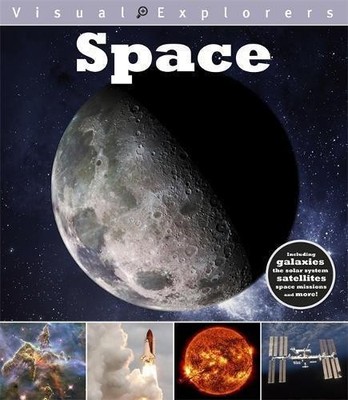 Visual Explorers: Space - Calver, Paul