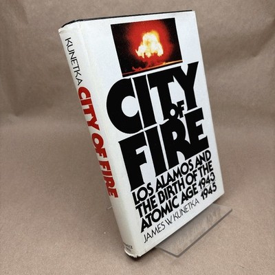 City of fire: Los Alamos and the birth of the Atomic Age, 1943-1945