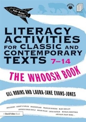 Literacy Activities for Classic and Contemporary Texts 7-14: The Whoosh Book by 