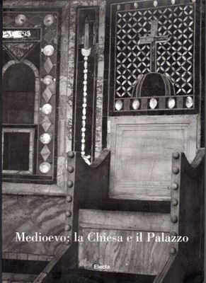 Mittelalter: Die Kirche und der Palast. Protokolle der Internationalen Studientagung Parm