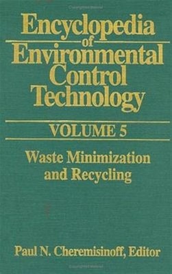 Encyclopedia of Environmental Control Technology : Waste Minimization and Rec...