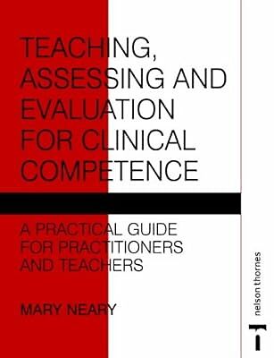 Teaching, Assessing and Evaluation for Clinical Competence: A Practical Guide fo