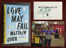 MATTHEW QUICK SIGNED - LOVE MAY FAIL, 1st + Event Pics (Silver Linings Playbook)
