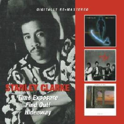 STANLEY CLARKE - TIME EXPOSURE/FIND OUT!/HIDEAWAY 2 CD NEU 