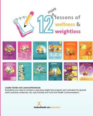 12 More Lessons Of Wellness And Weight Loss: Everything You Need To Conduct...