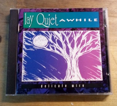 Delicate Wire by Lay Quiet Awhile (CD 1993 Daemon Records) 19003-2 US
