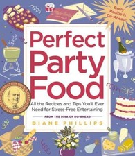 Perfect Party Food: All the Recipes and Tips Youll Ever Need for St - VERY GOOD