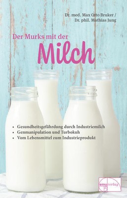 Der Murks mit der Milch | Max Otto Bruker, Mathias Jung | 2020 | deutsch