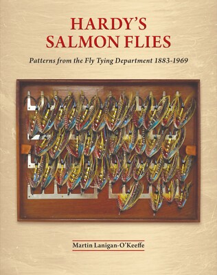 LANIGAN O'KEEFFE HARDYS SALMON FLIES PATTERNS FROM THE FLY TYING DEPT 1883 1969