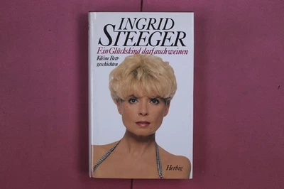 333589 Ingrid Steeger EIN GLÜCKSKIND DARF AUCH WEINEN Herbig Kleine - Bild 1 von 4