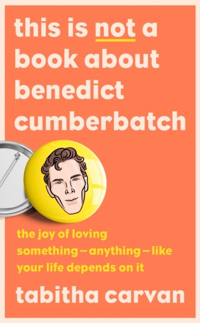 This is Not a Book About Benedict Cumberbatch by Tabitha Carvan (Hardback Book) - Image 3