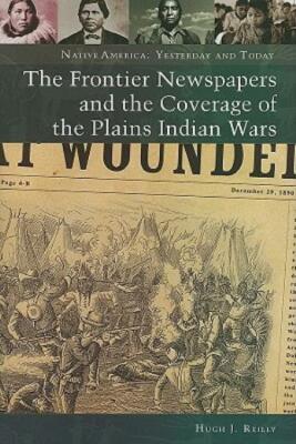 The Frontier Newspapers And The Coverage Of The Plains Indian Wars