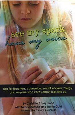 See My Spark, Hear My Voice: Tips for Teachers, Counselors, Social Worker - GOOD