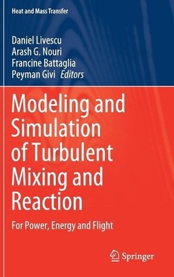 Modeling and Simulation of Turbulent Mixing and Reaction: For Power, Energy and 