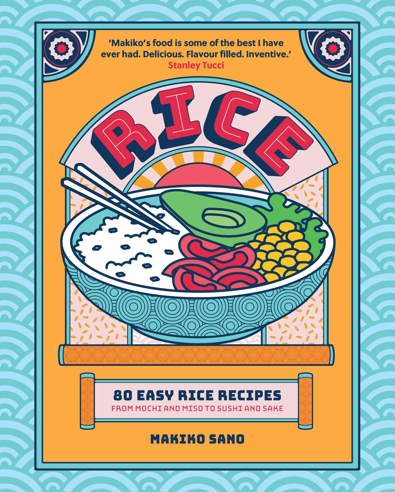 Rice: 80 Easy Rice Recipes, From Mochi to Miso and Sushi by Makiko Sano HB - Image 5