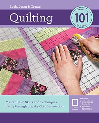 Quilting 101: Master Basic Skills a..., Editors of Crea