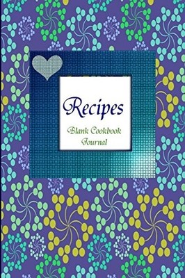 NOTES AND RECIPES BLANK COOKBOOK JOURNAL: BLUE FLORAL By Life Journals BRAND NEW