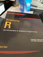 Beginning R : An Introduction to Statistical Programming by Larry Pace and...