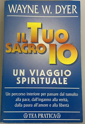 Dein heiliges Ich. Wayne Dyer. Tea Pratica
