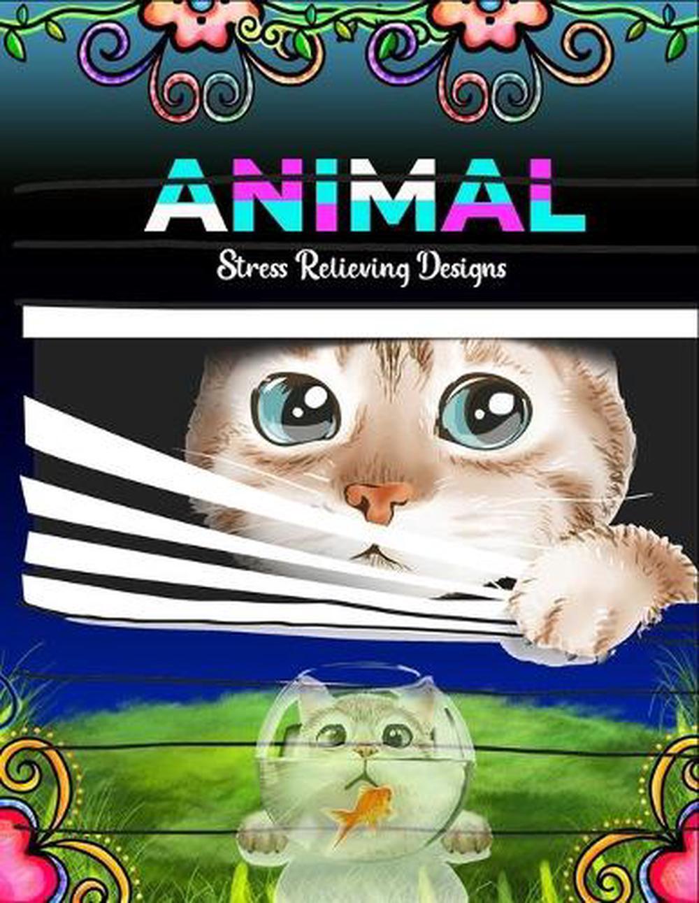 Animal Stress relieving designs: 50 Beautiful Animals Designs for Stress Relief