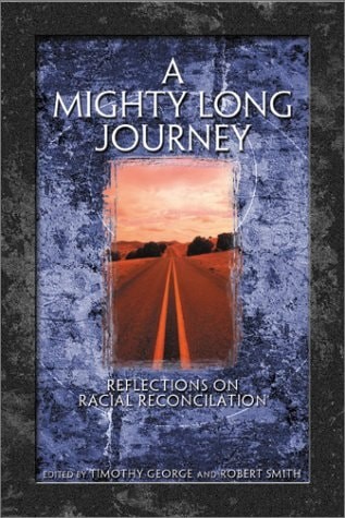 A Mighty Long Journey: Reflections on Racial Reconciliation by , Good Book